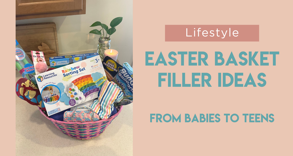 Easter Basket Ideas for babies, kids, & teens